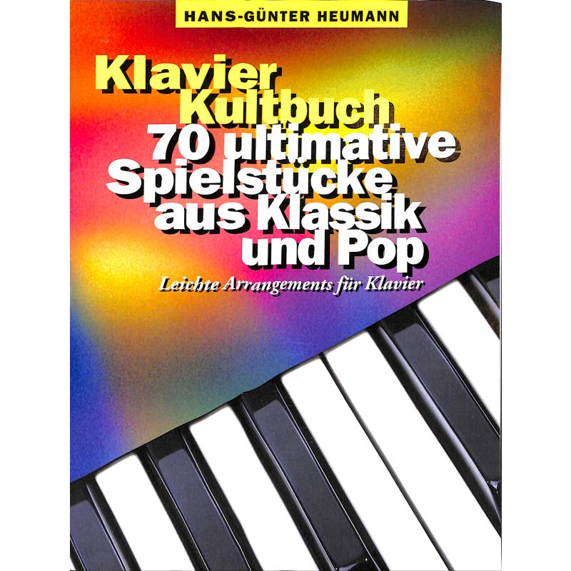 Klavier Kultbuch - 70 ultimative Spielstücke aus Klassik + Pop