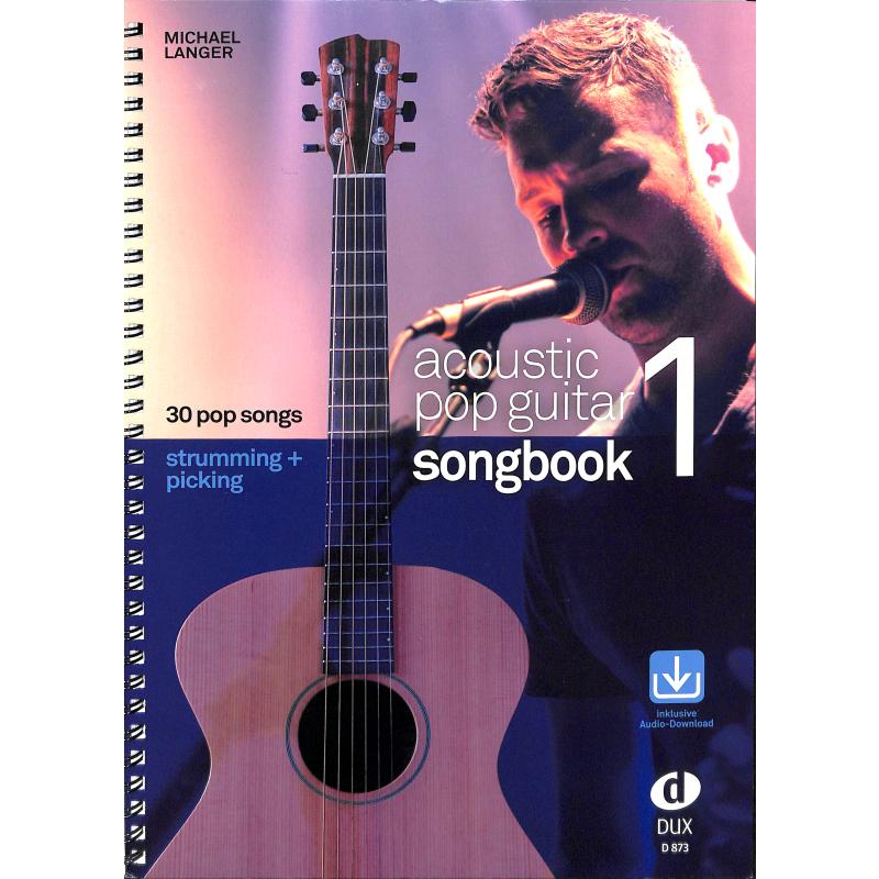 Acoustic pop guitar songbook 1 - strumming + picking